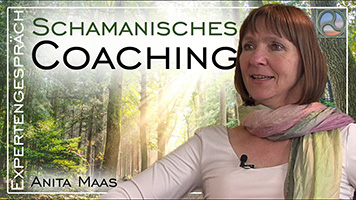 Anita Mass zum Thema "Schamanisches Coaching"